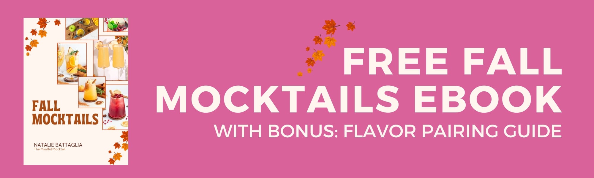 A pink banner with fall leaves, a mocktail recipe book cover on the left, and large text: FREE FALL MOCKTAILS EBOOK WITH BONUS: FLAVOR PAIRING GUIDE on the right.